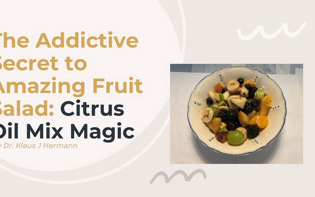 The Addictive Secret to Amazing Fruit Salad: Citrus Oil Mix Magic